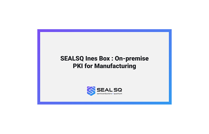 SEALSQ Ines Box On-premise PKI for Manufacturing